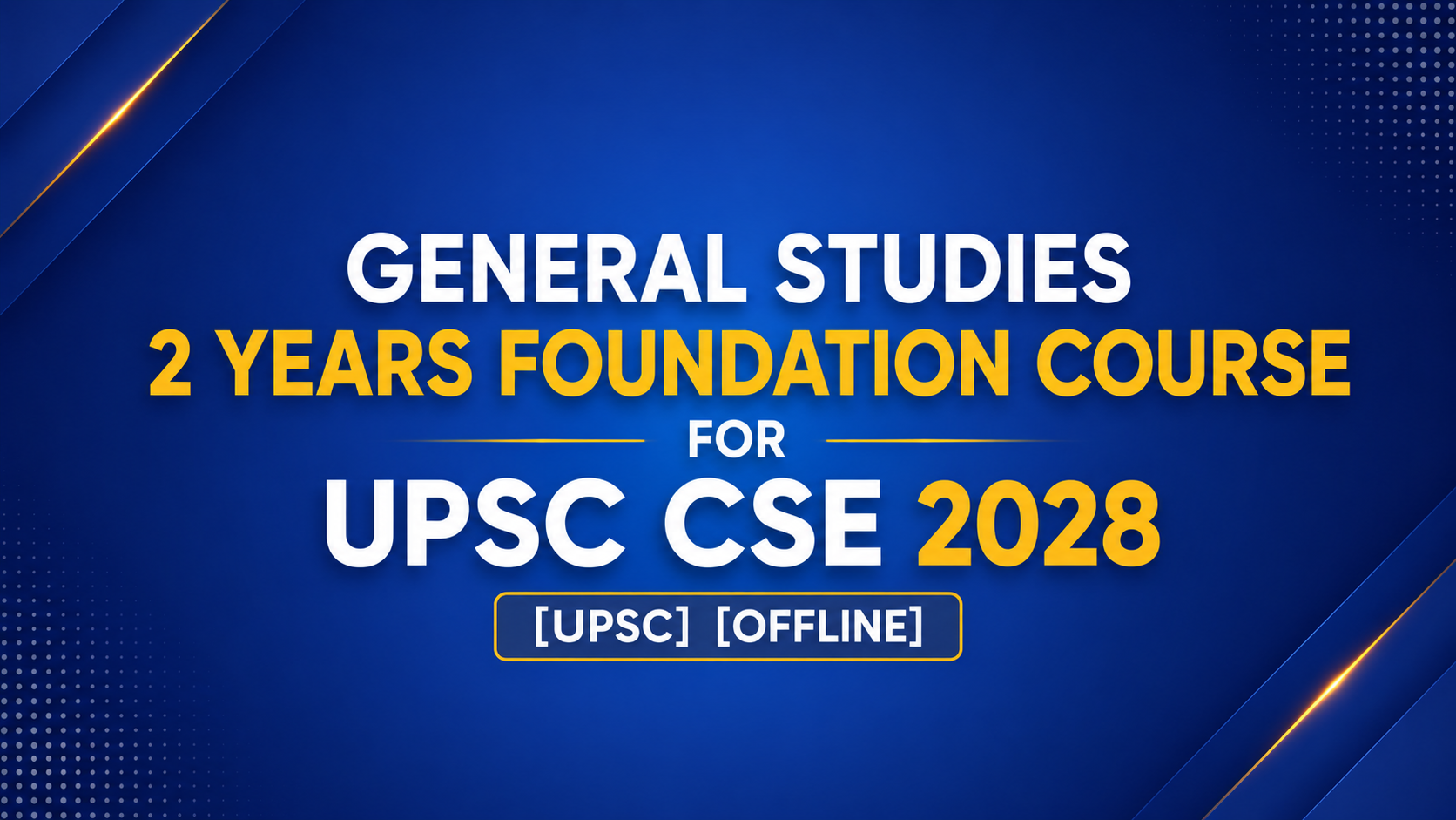 General Studies 2 Years Foundation Course for UPSC CSE 2028 - PCM Fledgling Classroom